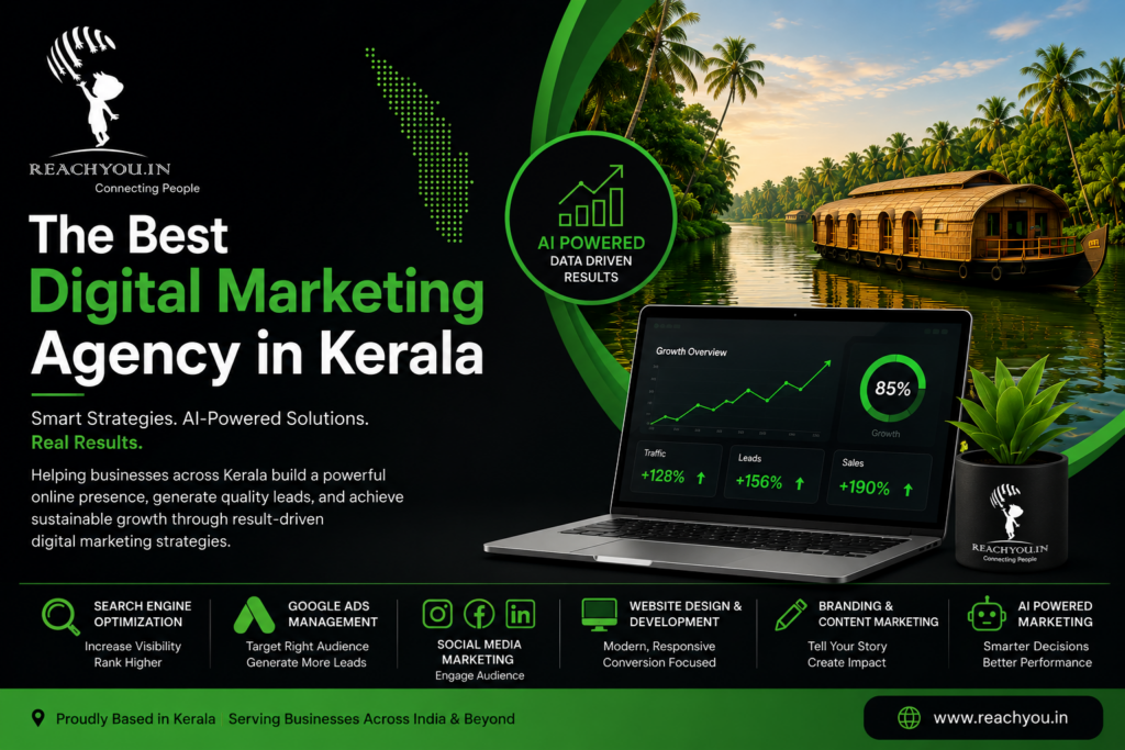 Best Digital Marketing Agency in Kerala | Why Businesses Trust ReachYou in 2026 Best Digital Marketing Agency in Kerala – ReachYou AI-powered digital marketing services including SEO, Google Ads, social media marketing, branding, and website development.